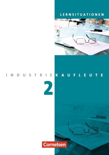 Industriekaufleute 2. Ausbildungsjahr: Lernfelder 6-9. Arbeitsbuch mit 