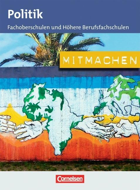 Mitmachen. Schülerbuch Politik für Fachoberschulen und Höhere Berufsfachschulen 