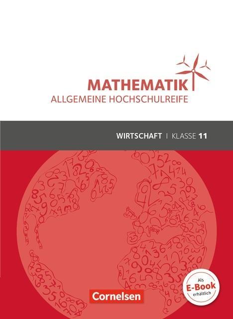 Mathematik 11. Schuljahr. Schülerbuch Allgemeine Hochschulreife - Wirtschaft. 