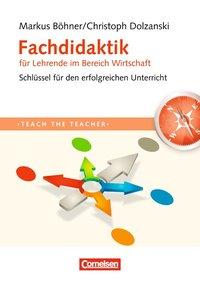 Teach the teacher: achdidaktik für Lehrende im Bereich Wirtschaft 