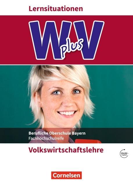 W PLUS V 11/12. Schuljahr VWL AB+WC FOS/BOS Bayern 