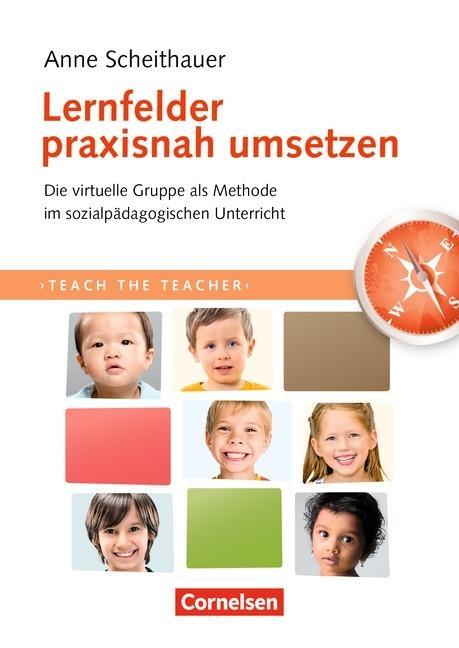 Teach the teacher: Lernfelder praxisnah umsetzen 