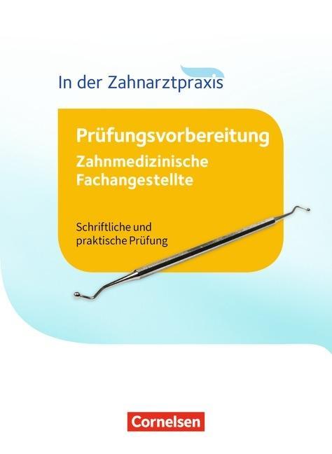 Zahnmedizinische Fachangestellte: Prüfungswissen neu 