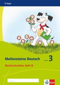 Meilensteine Deutsch Rechtschreiben. 3. Schuljahr. Heft B 