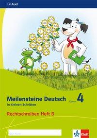 Meilensteine Deutsch in kleinen Schritten. Rechtschreiben 4. Schuljahr. Heft B 