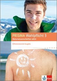 Prisma Wahlpflicht 3. NaWi aktiv. Schülerbuch 