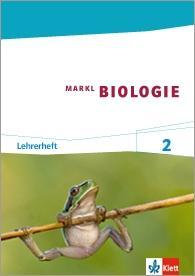 Markl Biologie 2. 7.-9. (G8), 7.-10. (G9) Schuljahr. Lehrerheft 