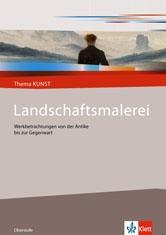 Thema Kunst. Sekundarstufe II. Landschaftsmalerei 