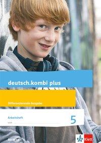 deutsch.kombi plus 5. Arbeitsheft mit Lösungen Klasse 5. Differenzierende Ausgabe 