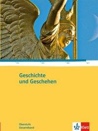Geschichte und Geschehen Oberstufe. Gesamtband. 10.-13. Schülerbuch 