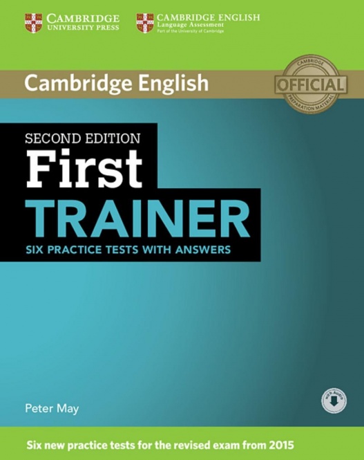 First Trainer. Six Practice Tests with answers and 3 Audio-CDs. Second edition 