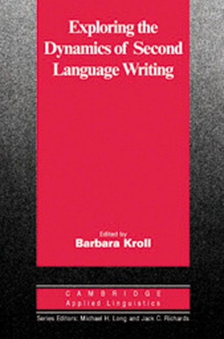 Exploring the Dynamics of Second Language Writing. Paperback 