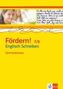 Fördern! 7./8. Schuljahr. Englisch Schreiben. Gymnasialniveau 