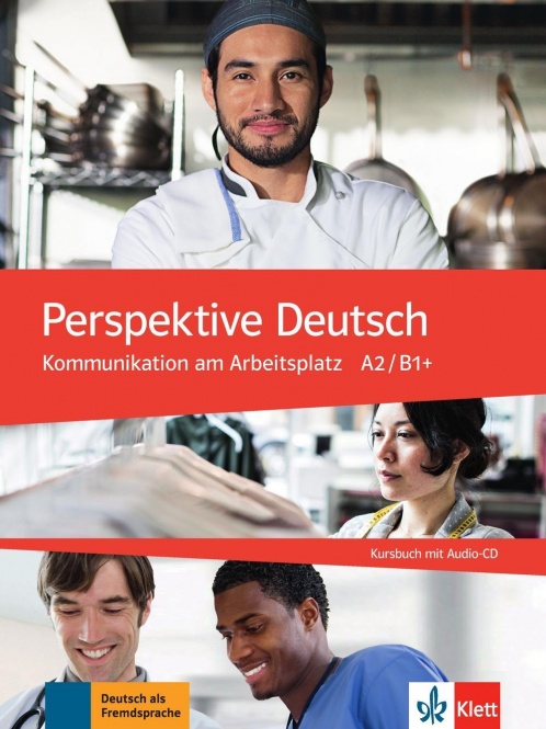 Perspektive Deutsch. Kommunikation am Arbeitsplatz A2 / B1+. Kursbuch + Audio-CD 