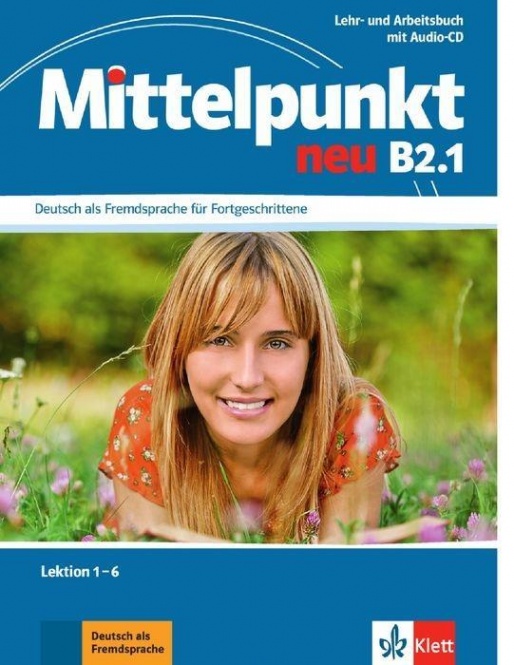 Mittelpunkt B2.1. Lehr- und Arbeitsbuch 