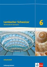 Lambacher Schweizer 6. Schuljahr. Arbeitsheft. Schleswig-Holstein 