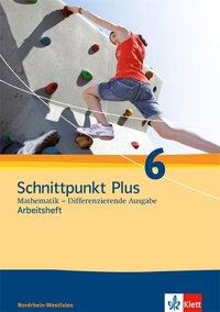 Schnittpunkt Plus 6. Schuljahr. Arbeitsheft mit Lösungsheft 