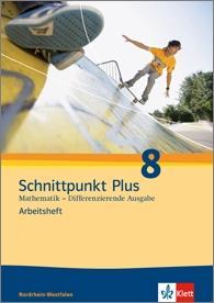 Schnittpunkt Plus 8. Schuljahr. Arbeitsheft mit Lösungsheft 