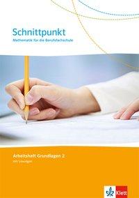 Schnittpunkt Berufsfachschule. Arbeitsheft Grundlagen 2 mit Lösungen 