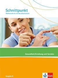 Schnittpunkt Berufsfachschule. Gesundheit/Erziehung und Soziales. Schülerbuch 