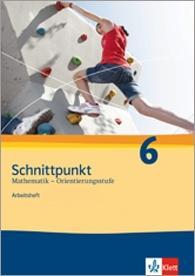 Schnittpunkt 6. Schuljahr. Arbeitsheft plus Lösungsheft 