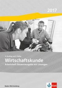 Wirtschaftskunde 2018. Gesamtausgabe Arbeitsheft + Lösungen 