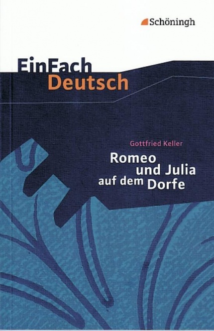 EinFach Deutsch - Textausgaben. Romeo und Julia auf dem Dorfe 