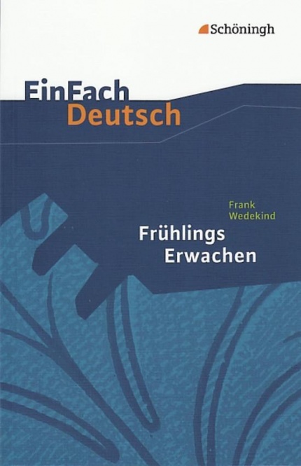 EinFach Deutsch - Textausgaben. Frühlings Erwachen 