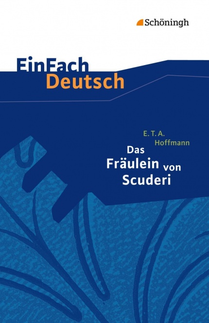 EinFach Deutsch - Textausgaben. Das Fräulein von Scuderi 