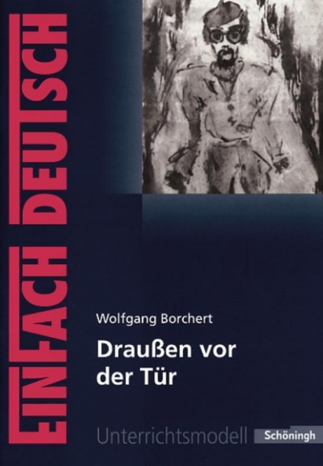 EinFach Deutsch - Unterrichtsmodelle. Draußen vor der Tür, Borchert 