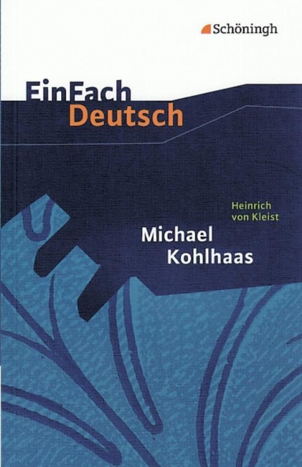 EinFach Deutsch - Textausgaben. Michael Kohlhaas 