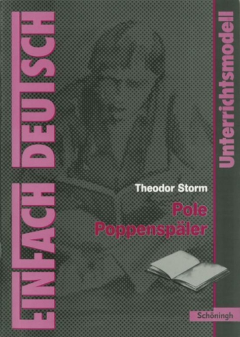 EinFach Deutsch - Unterrichtsmodelle. Pole Poppenspäler, Storm 