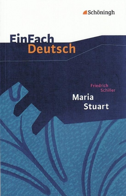 EinFach Deutsch - Textausgaben. Maria Stuart 