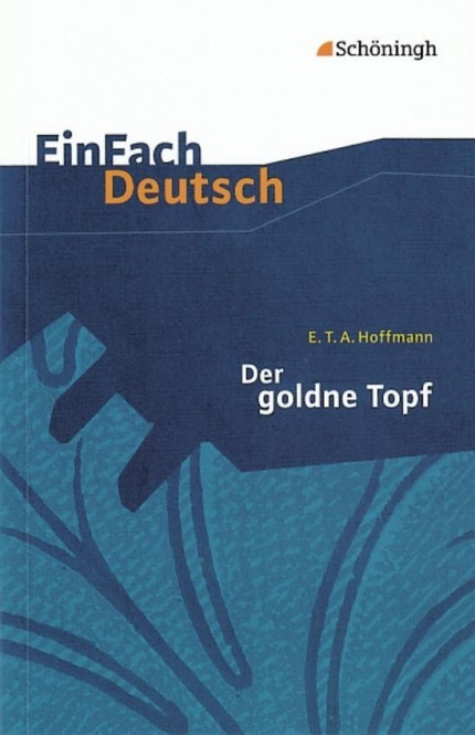 EinFach Deutsch - Textausgaben. Der goldne Topf 