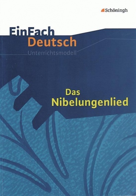 EinFach Deutsch - Unterrichtsmodelle. Das Nibelungenlied 