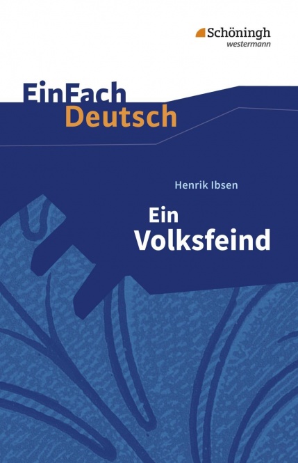 EinFach Deutsch - Textausgaben. Ein Volksfeind, Henrik Ibsen 