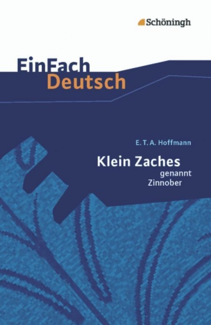 EinFach Deutsch - Textausgaben. Klein Zaches genannt Zinnober 