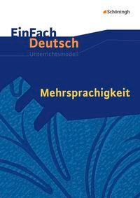Einfach Deutsch - Unterrichtsmodelle. Mehrsprachigkeit 