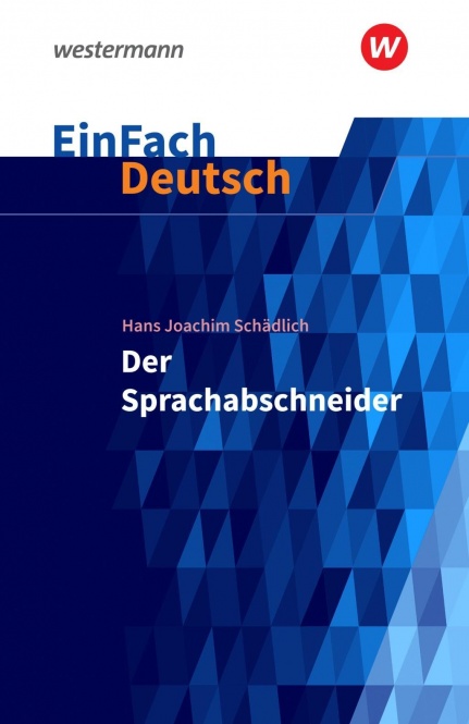 EinFach Deutsch - Textausgaben. Schädlich: Der Sprachabschneider 
