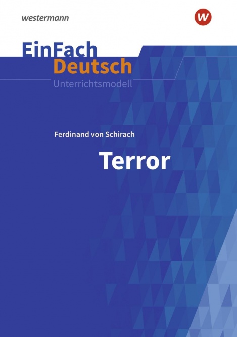 EinFach Deutsch - Unterrichtsmodelle. Terror, Schirach 