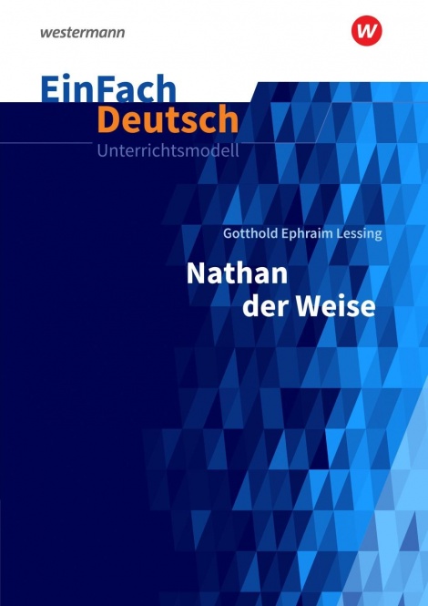 Nathan der Weise - Neubearbeitung: Gymnasiale Oberstufe. EinFach Deutsch 
