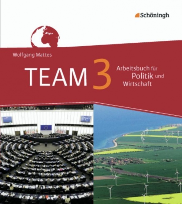 TEAM 3. Arbeitsbuch für Politik und Wirtschaft. 9./10. Schuljahr. Schülerband. 