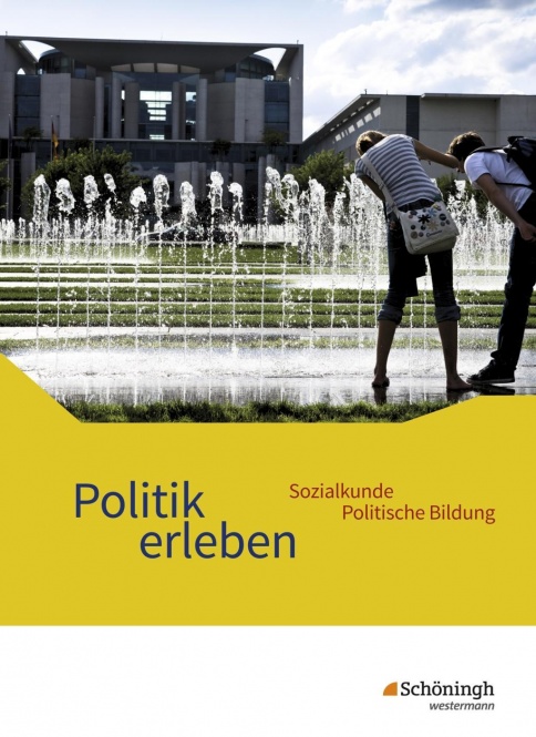 Politik erleben 7.-10. Schuljahr. Schülerband Ausgabe B 