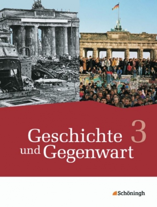 Geschichte und Gegenwart 3. Geschichtswerk für das mittlere Schulwesen 