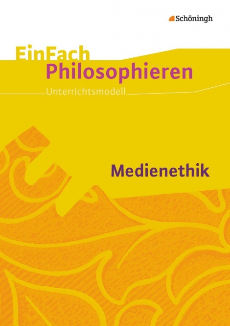 EinFach Philosophieren - Medienethik 