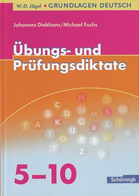 Grundlagen Deutsch. Übungs- und Prüfungsdiktate zur Rechtschreibung 