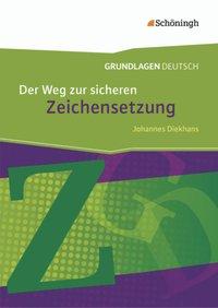 Grundlagen Deutsch. Der Weg zur sicheren Zeichensetzung 2 