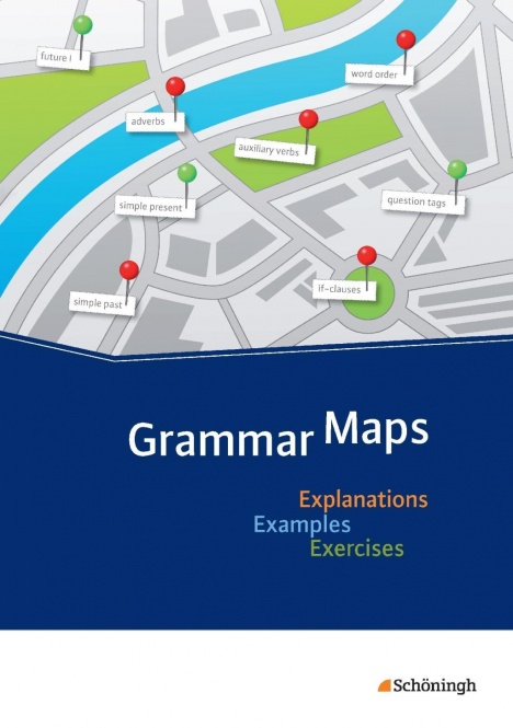 Grammar Maps. Explanations - Examples - Exercises 