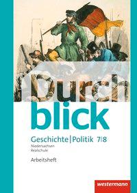 Durchblick Geschichte und Politik 7/8. Arbeitsheft 
