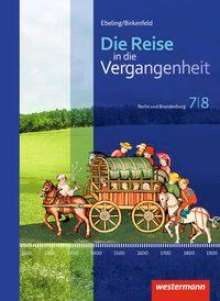 Reise in die Vergangenheit 7/8. Schülerband. Berlin/ Brandenburg 